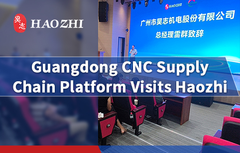 Guangdong CNC Supply Chain Platform Visits Haozhi